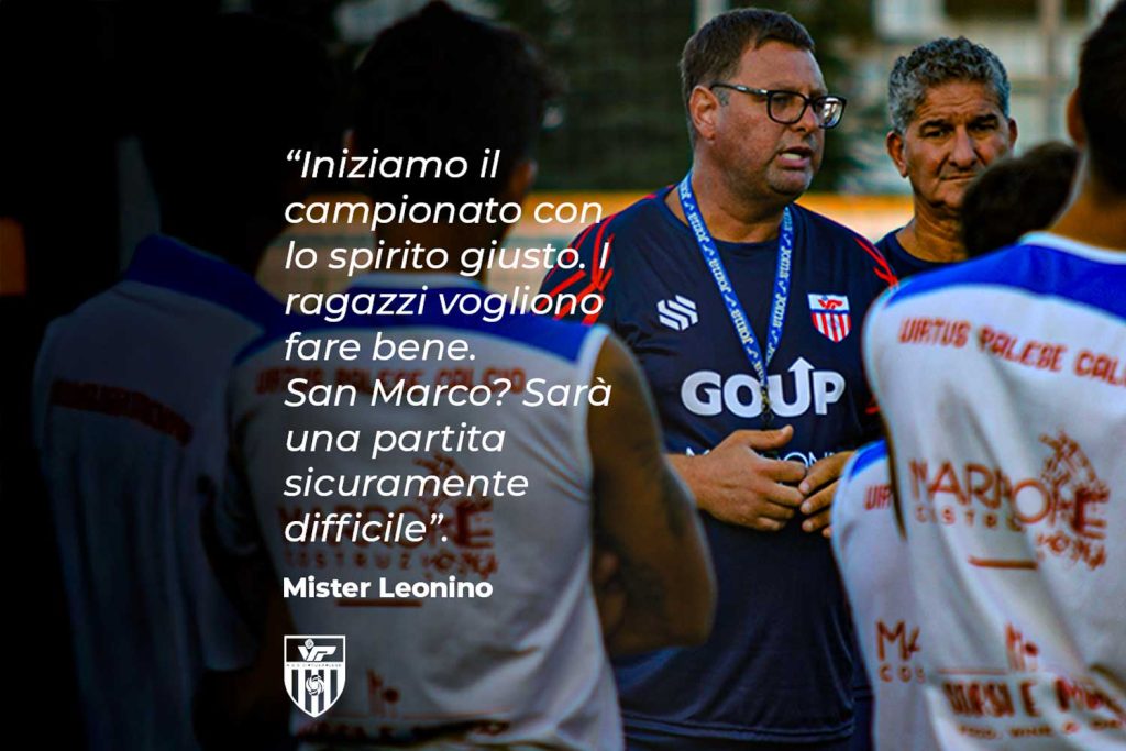Le dichiarazioni di Mister Leonino alla vigilia dell&rsquo;esordio in campionato contro il San Marco